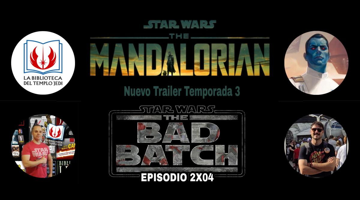 Directazo Nuevo Trailer The Mandalorian + The Bad Batch 2×04